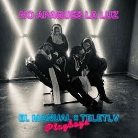 NO APAGUES LA LUZ (feat. Teletlv) El Manual