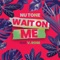 Wait on Me (feat. V. Rose) artwork