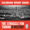 The Struggle for Taiwan - Sulmaan Wasif Khan