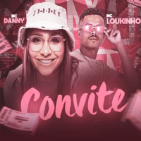 Convite (feat. MC Danny) - Single - Mc loukinho