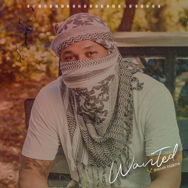 Wanted (feat. Shamir Tadeiya)