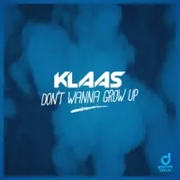 Don't Wanna Grow Up (Extended Mix) — Klaas