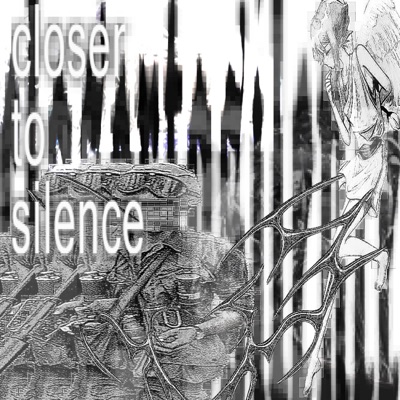 Closer To Silence