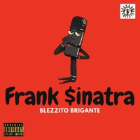 Frank $Inatra - Single - Blezzito Brigante’