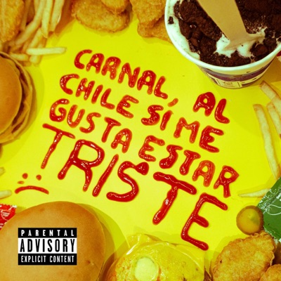 Carnal Al Chile Si Me Gusta Estar Triste - EP