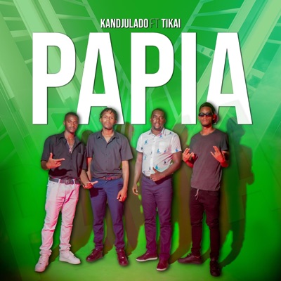 Papia (feat. kandjulado & Tikai) - Single