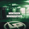 Montagem Renomantista - Single