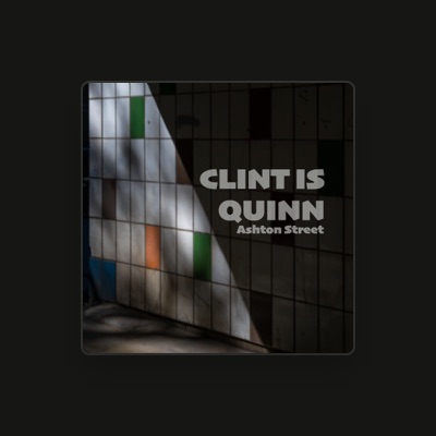 Clint Is Quinn