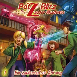 Ein zauberhafter Anfang: Potz Blitz - Die Zauberakademie 1