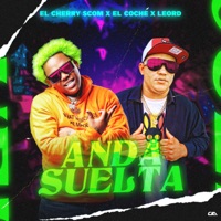 Anda Suelta - Single - El Coche, El Cherry Scom & Leo RD