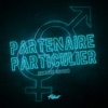 Partenaire Particulier Partenaire Particulier (Dyxxiz Remix) Partenaire Particulier (Dyxxiz Remix) - Single