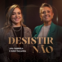 Desistir Não - Single - Ana Gabriela & Suely Façanha
