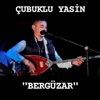 ÇUBUKLU YASİN - Bergüzar