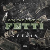 For the Love of Fetti - Single - J Feria