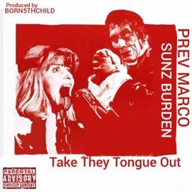 Take They Tongue Out (feat. PrevMarco) Born5thChild