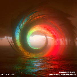 Hurricane (Ryan Case Remix) Koastle, Talia Rose & Ryan Case