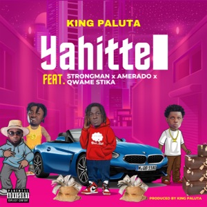 Yahitte (feat. Amerado, Strongman & Quame Stika)