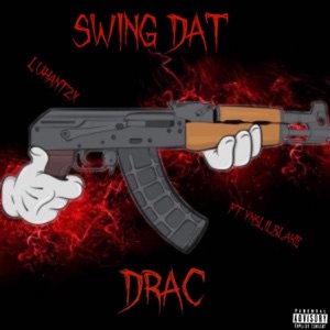 Swing Dat Drac (feat. YnsLilBlake)