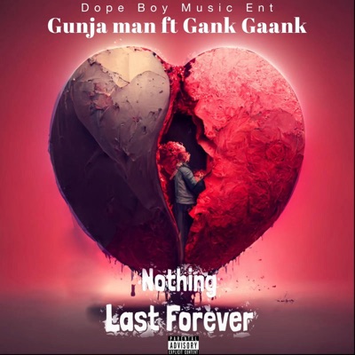 Nothing Last Forever (feat. Gank Gaank) - Single