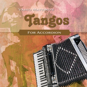 Vahid Matejko's Tangos for Accordion
