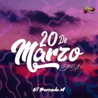 20 De Marzo (El Beto 1) — El Borrado M