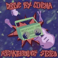 Breakthrough Stereo (feat. Sullivan Burkart of Midnight Skies) — Drive by Cinema