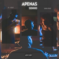 Apenas Sonho (feat. Sara Cruz) - Single - O - Colt
