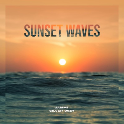 Sunset Waves (feat. Silver Wizy) - Single