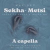 Sekha-Metsi (feat. Phoka Ea Boroa & Queen Mo) [Acapella Version] - Single