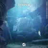 Deeper