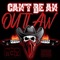 Can't Be an Outlaw - RCX lyrics