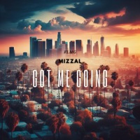 Got Me Going - Single - Mizzal