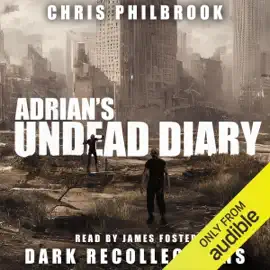 Dark Recollections: Adrian's Undead Diary, Volume 1 (Unabridged)