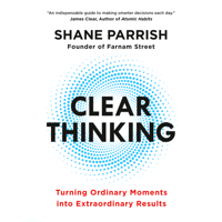 Clear Thinking: Turning Ordinary Moments into Extraordinary Results (Unabridged) - Shane Parrish Cover Art