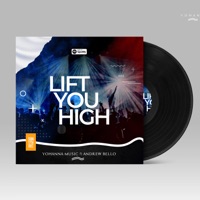 Lift You High (feat. Andrew Bello) - Single - Yohanna Music