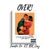 Over (feat. BK Zay) - Single