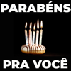 Parabéns Pra Você - Feliz Aniversário