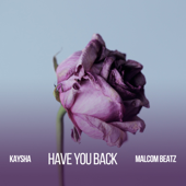 Have You Back - Kaysha & Malcom Beatz