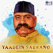 Yaadein Sabrang - Bade Ghulam Ali