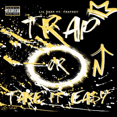 Trap or Take It Ea$y (feat. Prophet.) - Single