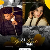 Ab Pyar Karte Nahi (feat. Sodhistyle Music) - Single - Deepak Arora