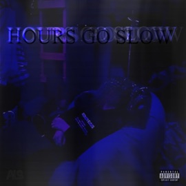 HOURS GO SLOW (feat. Vxlious) ALS
