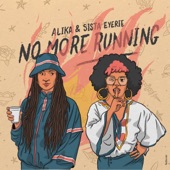 Alika - No More Running (feat. Sista Eyerie)