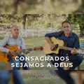 Consagrados Sejamos a Deus