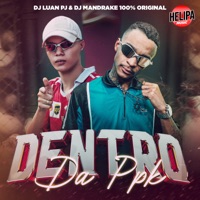 Dentro da Ppk - Single - DJ Luan PJ & DJ Mandrake 100% Original