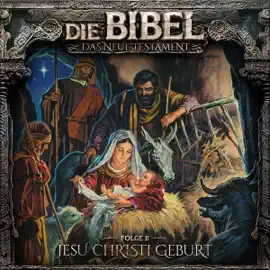 Jesu Christi Geburt: Die Bibel - Neues Testament 2