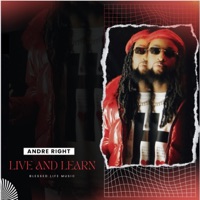 Live and Learn - Single - Andre Right