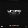 Pattern Up (feat. Tiny Godfather) - Single