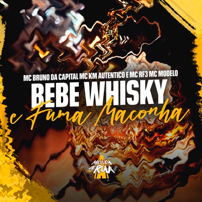 Bebe Whisky e Fuma Maconha - Single