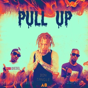 Pull Up (feat. Don Tangle, KelvinOnTheBeat & Jay Dipitsa)